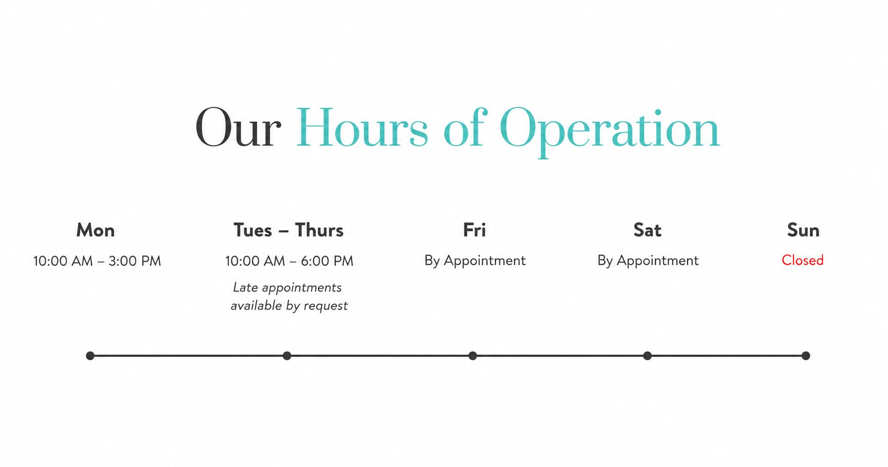 Weekly hours of operation with Sunday closed